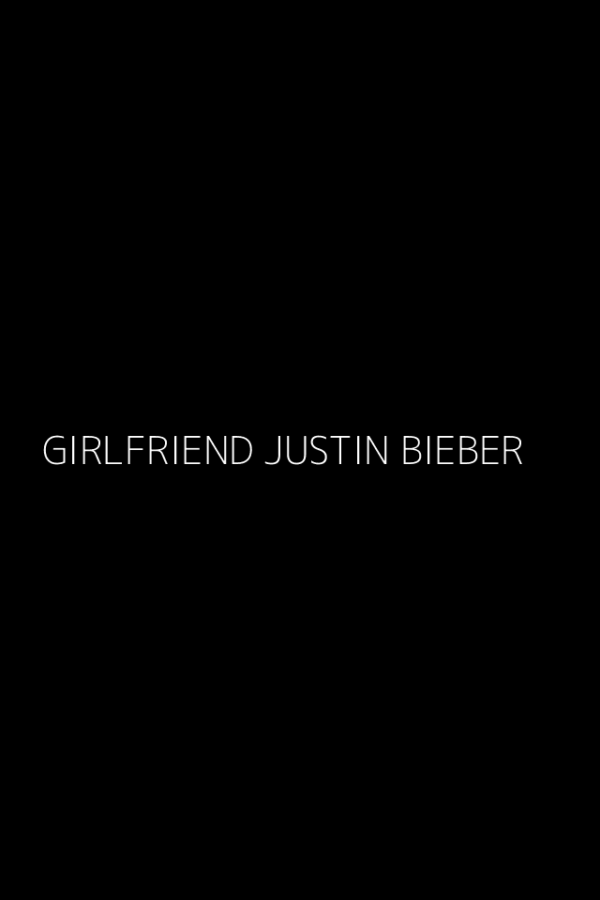 GIRLFRIEND JUSTIN BIEBER